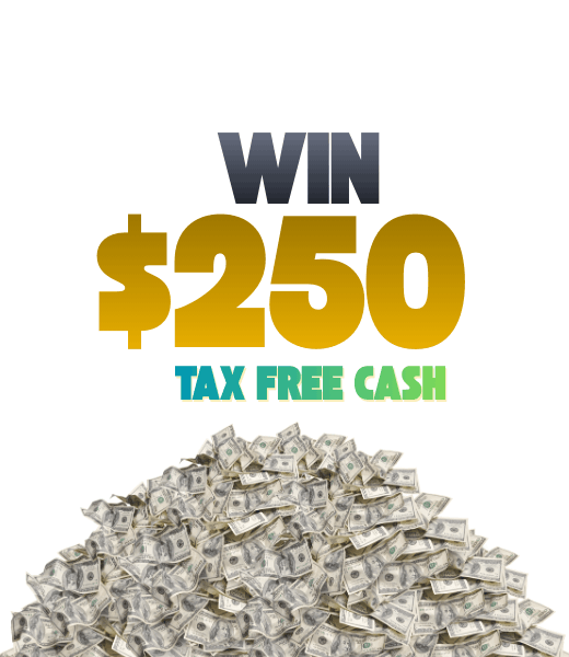 Win $250 Tax Free Cash